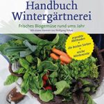 Literatur - das Cover des Buches "Handbuch Wintergärtnerei. Frisches Biogemüse rund ums Jahr" von Eliot Coleman