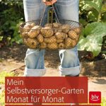 Literatur - das Cover des Buches "Mein Selbstversorger-Garten Monat für Monat: Pflanzen, Pflegen, Ernten" von Wagner, Wendland und Liebreich